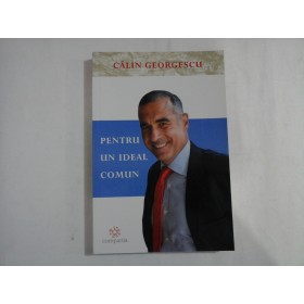 PENTRU UN IDEAL COMUN - CALIN GEORGESCU